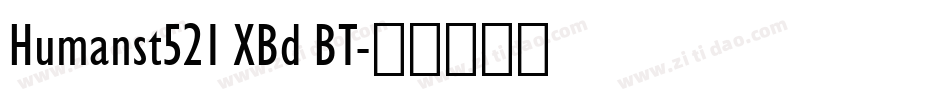Humanst521 XBd BT字体转换